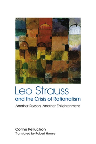 Leo Strauss and the Crisis of Rationalism