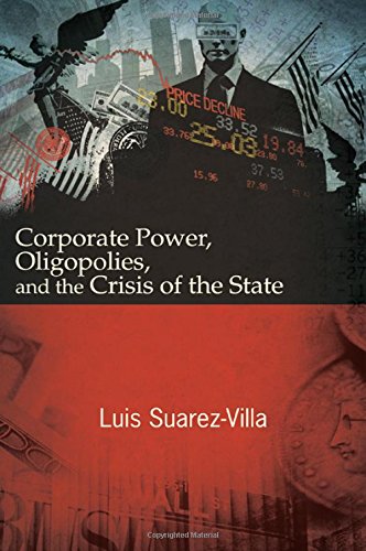 Corporate Power, Oligopolies, and the Crisis of the State