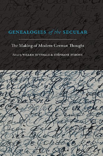 Genealogies of the secular : the making of modern German thought