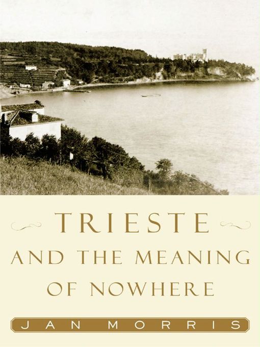 Trieste and the Meaning of Nowhere