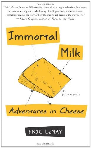 Immortal Milk: Adventures in Cheese