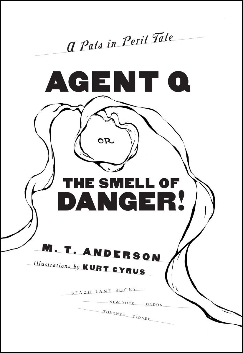 Agent Q, or the Smell of Danger!