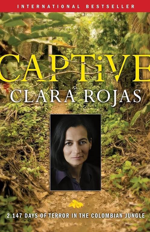 Captive: 2,147 Days of Terror in the Colombian Jungle