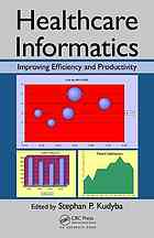 Healthcare informatics : improving efficiency and productivity