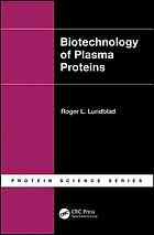 Biotechnology of Plasma Proteins