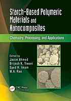 Starch-based polymeric materials and nanocomposites : chemistry, processing, and applications