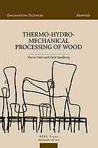 Thermo-Hydro-Mechanical Processing of Wood