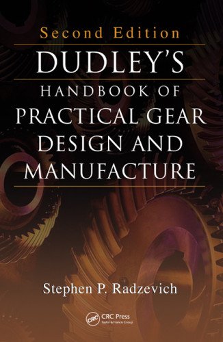 Dudley's Handbook of Practical Gear Design and Manufacture