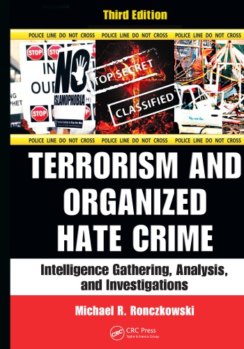 Terrorism and organized hate crime : intelligence gathering, analysis, and investigations