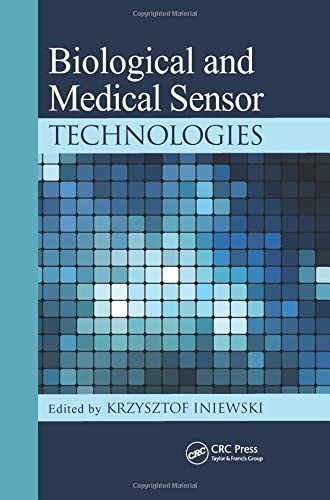 Biological and Medical Sensor Technologies (Devices, Circuits, and Systems)
