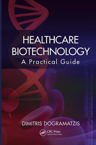 Healthcare biotechnology : a practical guide