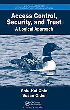Access control, security, and trust : a logical approach