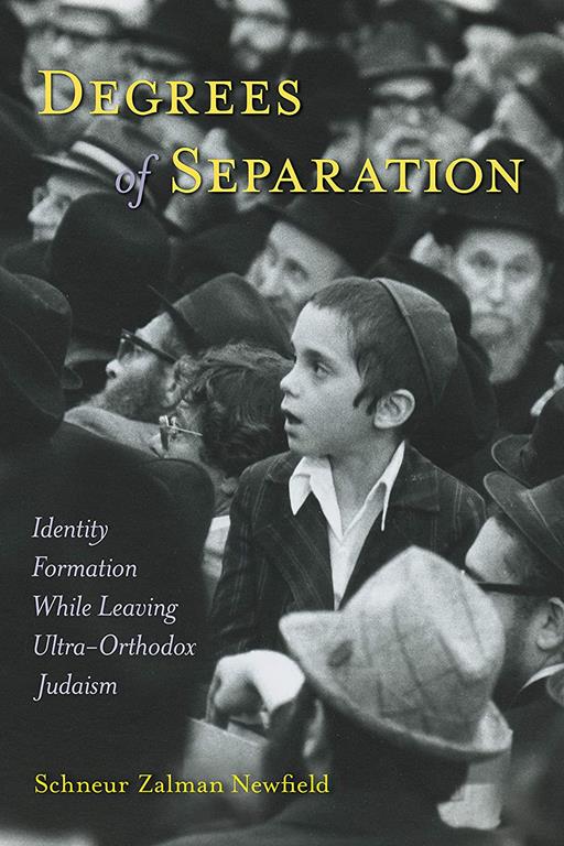 Degrees of Separation: Identity Formation While Leaving Ultra-Orthodox Judaism