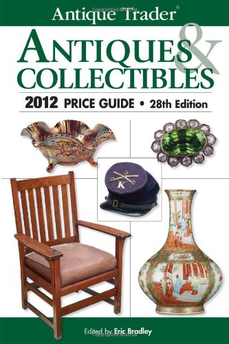 Antique Trader Antiques &amp; Collectibles Price Guide