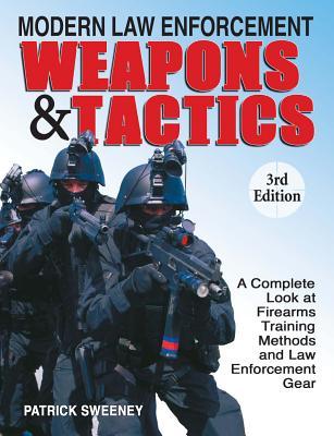 Modern Law Enforcement Weapons &amp; Tactics