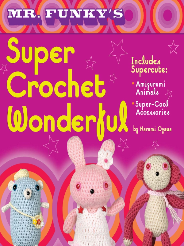 Mr. Funky's Super Crochet Wonderful