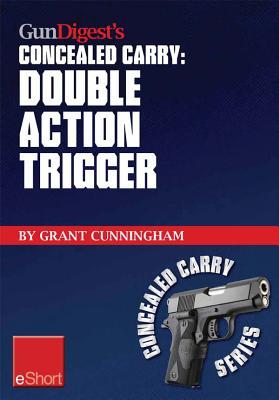 Gun Digest's Double Action Trigger Concealed Carry Eshort