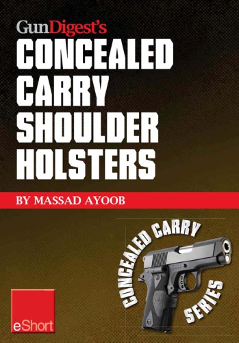Gun Digest's Concealed Carry Shoulder Holsters
