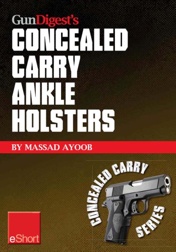 Gun Digest's Concealed Carry Ankle Holsters