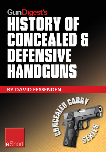 History of Concealed &amp; Defensive Handguns