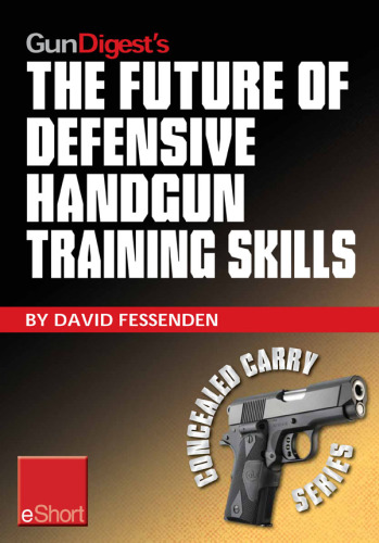 The Future of Defensive Handgun Training Skills