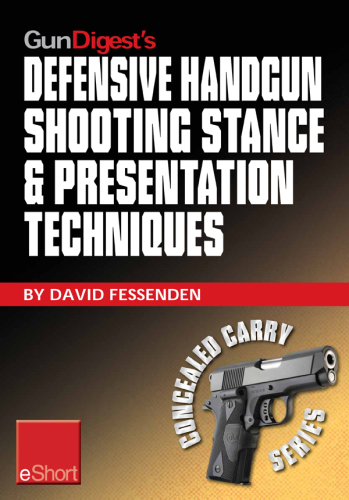Gun Digest's Defensive Handgun Shooting Stance &amp; Presentation Techniques Eshort