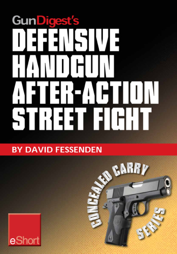 Defensive Handgun, After-Action Street Fight