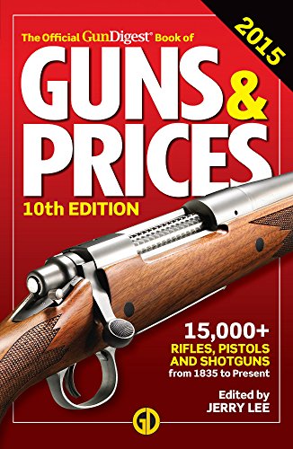 The Official Gun Digest Book of Guns &amp; Prices 2015
