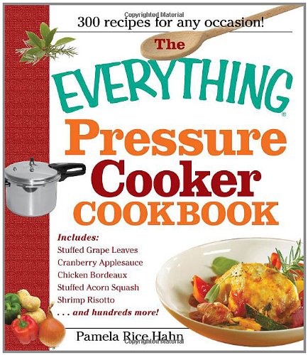 The Everything Pressure Cooker Cookbook