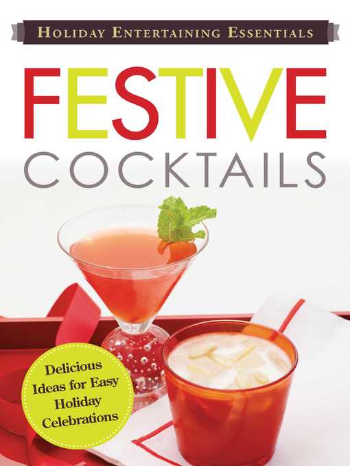 Festive Cocktails: Delicious  ideas for easy holiday celebrations