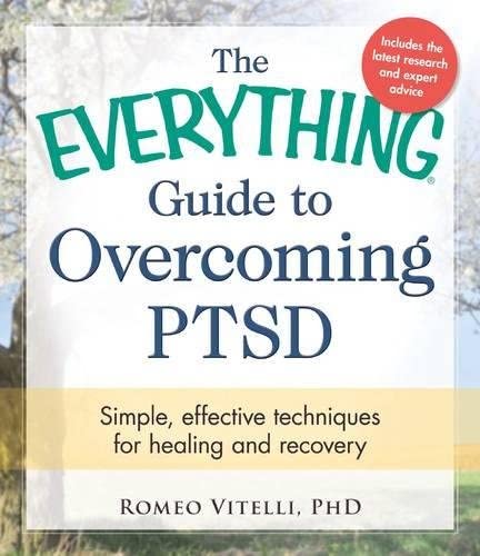 The Everything Guide To Overcoming PTSD