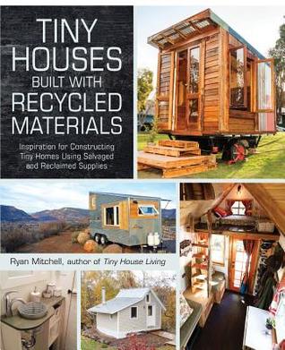 Tiny Houses Built with Recycled Materials