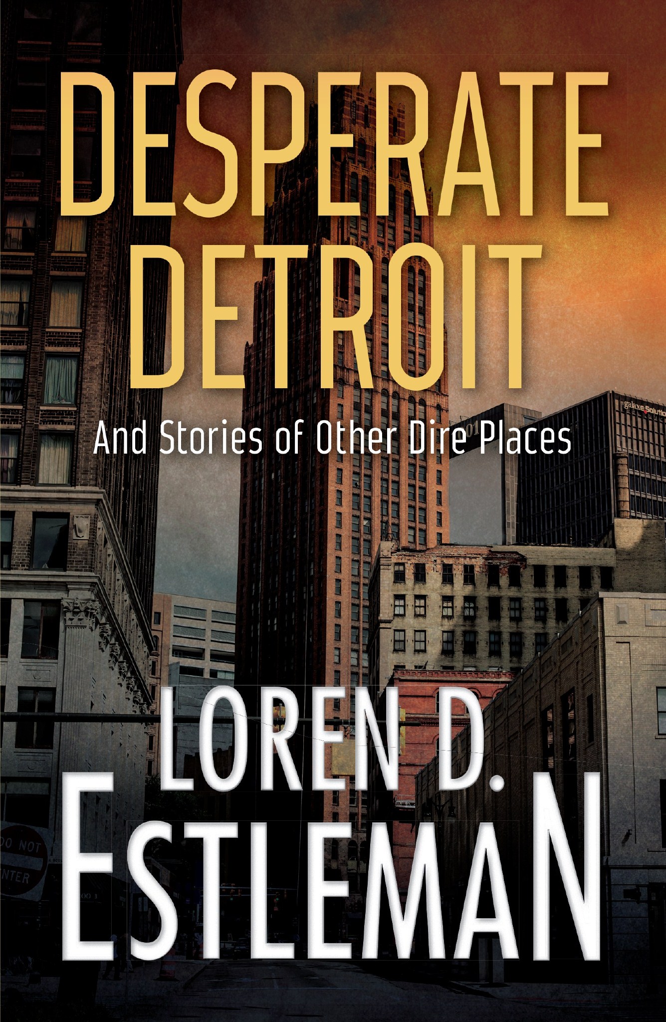 Desperate Detroit and Stories of Other Dire Places