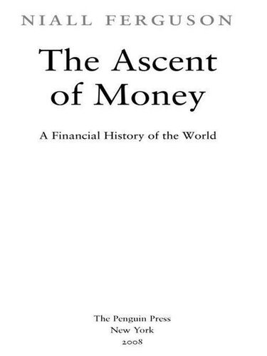 The ascent of money : a financial history of the world