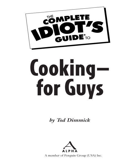 The Complete Idiot's Guide to Cooking--for Guys