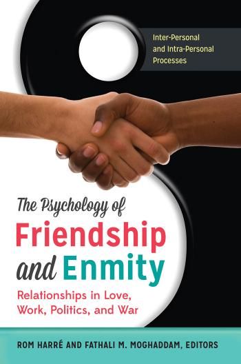 The Psychology of Friendship and Enmity [2 Volumes]