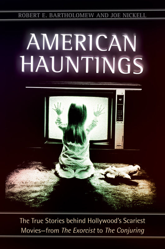 American Hauntings: The True Stories behind Hollywood's Scariest Movies―from The Exorcist to The Conjuring