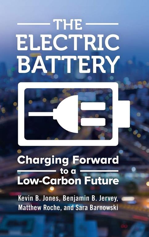 The Electric Battery: Charging Forward to a Low-Carbon Future