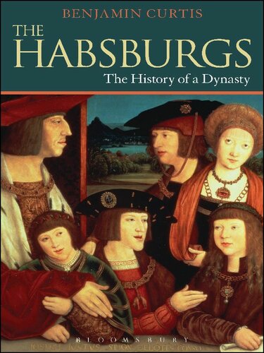 The Habsburgs : the history of a dynasty