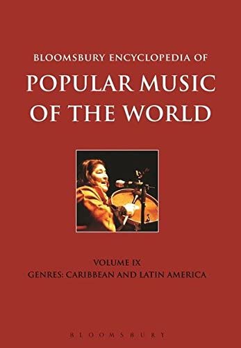 Bloomsbury Encyclopedia of Popular Music of the World, Volume IX