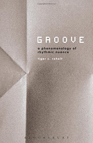 Groove : a phenomenology of rhythmic nuance