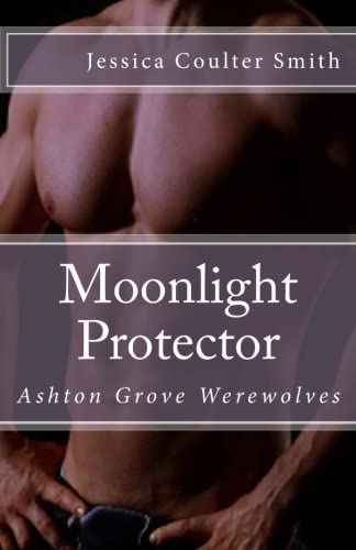 Moonlight Protector: Ashton Grove Werewolves