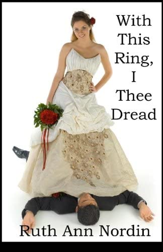 With This Ring, I Thee Dread: A Contemporary Romantic Comedy