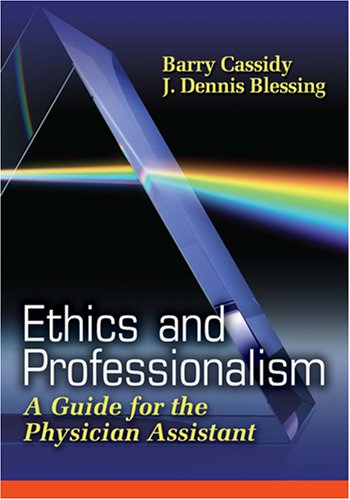 Ethics and professionalism : a guide for the physician assistant