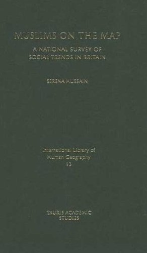 Muslims on the map : a national survey of social trends in Britain
