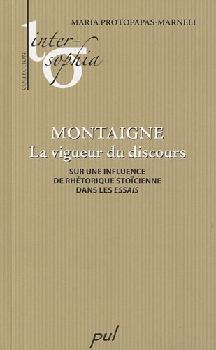 Montaigne la vigueur du discours : sur une influence de rhétorique stoïcienne dans les essais