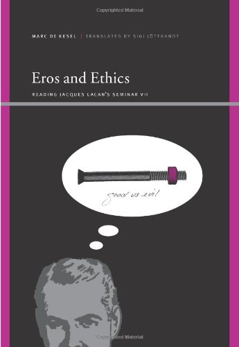 Eros and ethics : reading Jacques Lacan's Seminar VII