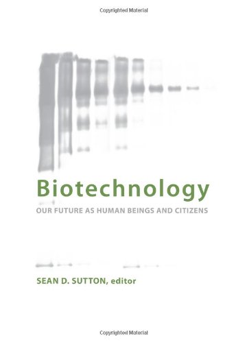 Biotechnology : our future as human beings and citizens