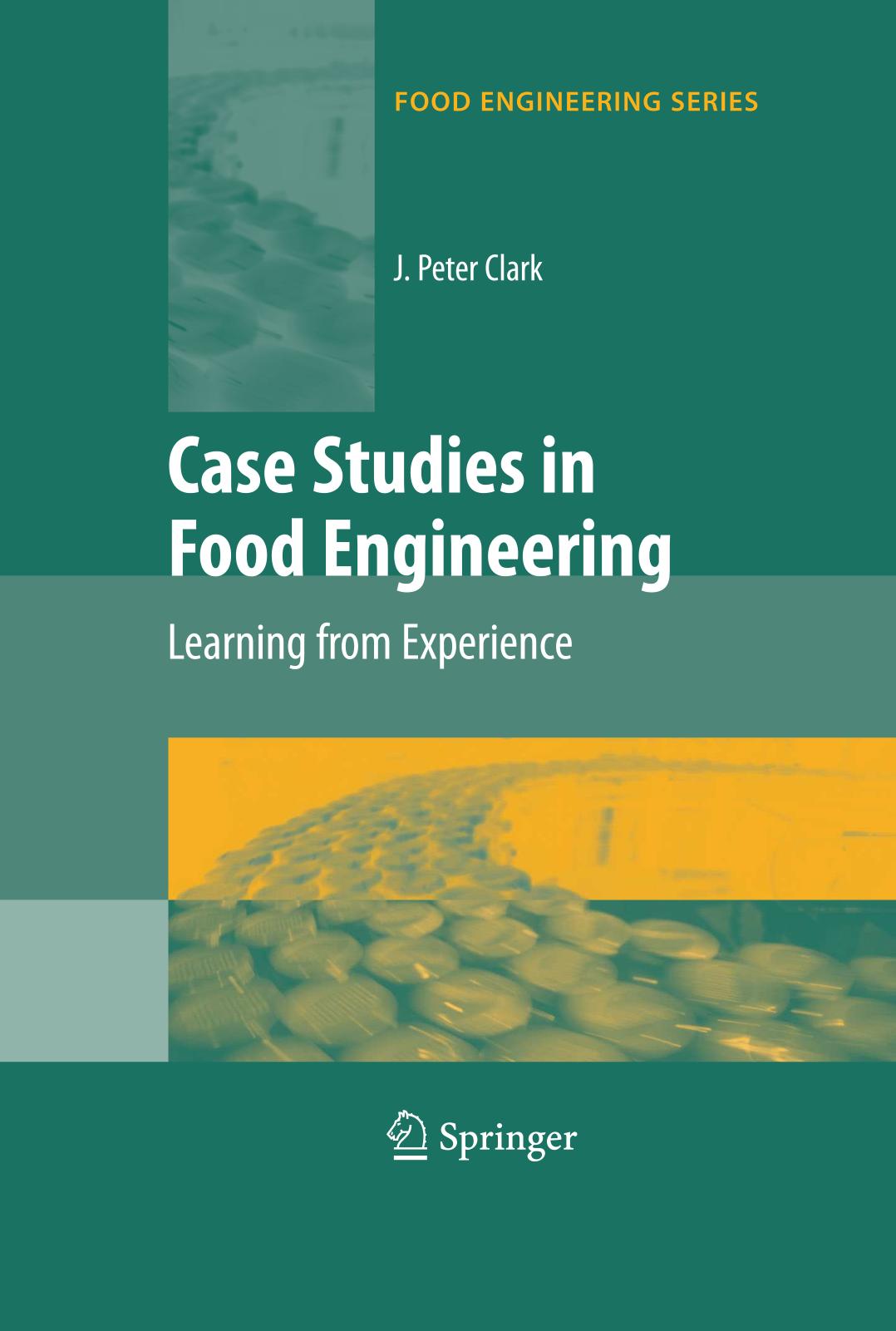 Case Studies in Food Engineering Learning from Experience