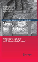 Memories from darkness : archaeology of repression and resistance in Latin America